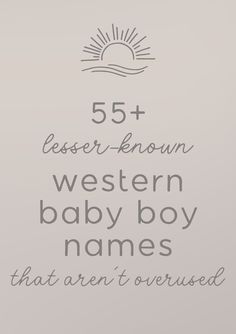 the text reads, 55 + essex - known western baby boy names that aren't overused