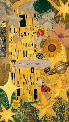 a painting with words written on it that says, you are the sun and stars