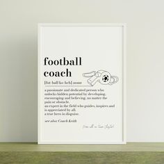 a white framed poster with the words football coach in black and white font on it