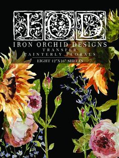 the front cover of iron orchid designs featuring sunflowers and other flowers