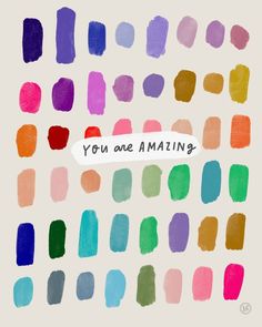 the words you are amazing written on a background of colorful paint squares and rectangles