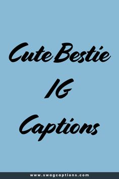 the words cute bestie and captions are in black on a blue background