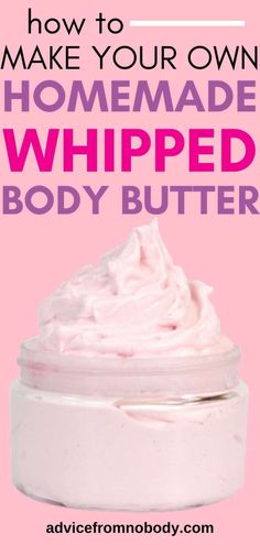 How To Make Whipped Body Butter - Advice From Nobody