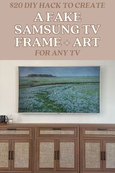 a painting hanging on the wall with text overlay that reads $ 20 diy hack to create a fake samsung tv frame + art for any tv