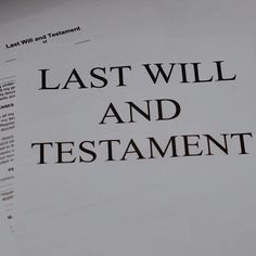 the last will and testament written on a piece of paper