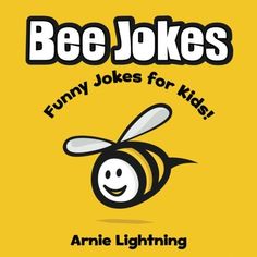 bee jokes funny jokes for kids by annie lightening - book review and giveaway