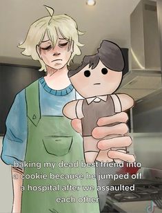 an image of a man holding a baby in his arms with the caption saying baking my dead best friend into a cookie because he jumped off a hospital after