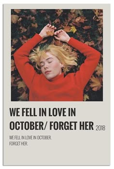 a woman laying on the ground with her head in her hands and text that reads, we fell in love in october / forget