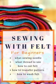 sewing with felt for beginners is an easy way to learn how to sew