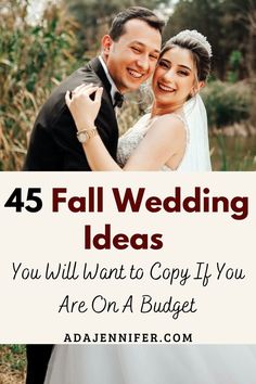 a bride and groom hugging each other with the text 45 fall wedding ideas you will want to copy if you are on a budget