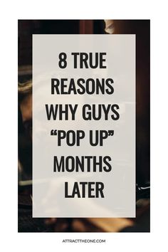 Poster with text "8 True Reasons Why Guys 'Pop Up' Months Later" on a white background, held by a woman with obscured face. Hermit Mode, Understanding Women, Radio Silence, Into The Void, Understanding Men, No Contact, Dating Advice Quotes, Online Dating Advice