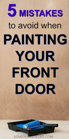 a blue box sitting on top of a wooden table next to a wall with the words, 5 steps to avoid when painting your front door