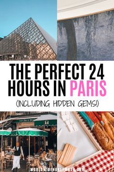 the perfect 24 hours in paris including hidden gems