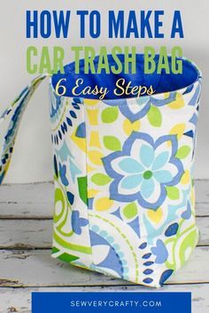 how to make a car trash bag 6 easy steps by severcrafty com