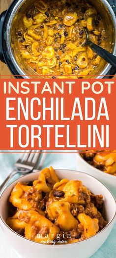 instant pot enchilada tortellini in a white bowl with text overlay