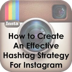 an instagram with the words how to create an effective hashtag strategy for instagram