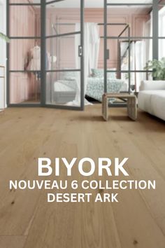 a wooden floor with the words biyork nouveau collection desert ark