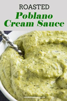 roasted poblano cream sauce in a white bowl with a green background and text overlay