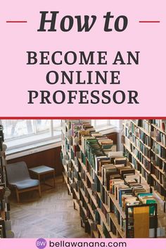 bookshelves with the words how to become an online professor