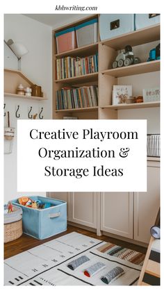 Creative playroom with organized shelves, storage bins, and books.