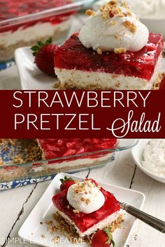 strawberry pretzel salad with whipped cream and strawberries on top is an easy dessert recipe