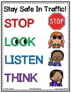 a stop sign with the words'stay safe in traffic'and'look listen think do '