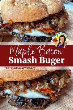 The photo shows a juicy Maple Bacon Smash Burger and a brightly colored banner that labels the same title for the recipe. This smashed burger includes maple caramelized onions, maple glazed bacon, salt and pepper on a soft bun. Full recipe on TheTipsyHouseWife.org. Maple Bacon Sandwich, Maple Pepper Bacon Sandwich, Maple Bacon Burgers, Bacon Cheddar Burgers, Bacon Smash Burger, Easy Smash Burger Recipe, Bacon Jam Smash Burger, Gourmet Burger Toppings, Spring Burger Recipes