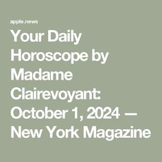 an apple news cover with the words your daily horoscope by madame clairevant october 1, 2012