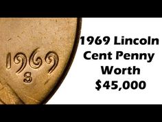 a close up of a penny with the words lincoln cent penny worth $ 45, 000