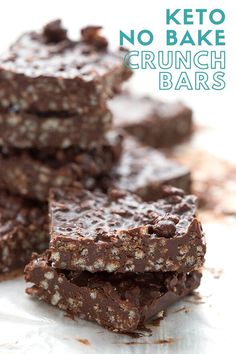 chocolate no bake crunch bars stacked on top of each other with the words, keto no bake crunch bars