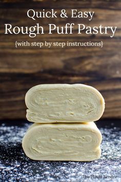 two rolls stacked on top of each other with the words quick and easy rough puff pastry