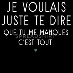 the words are written in french and english on a black background with white lettering that reads je voulais juste te dire que que que que tu me manques c'est tout