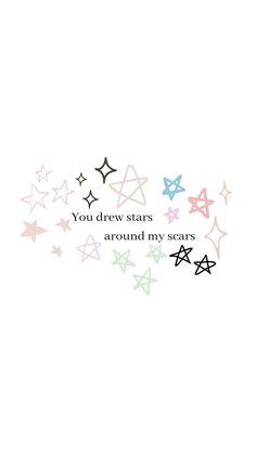 the words you drew stars around my scars are written in black and white, with pastel colors