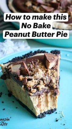 there is a piece of cake on the plate with words above it that read, this easy no bake peanut butter pie has an oreo crust with a