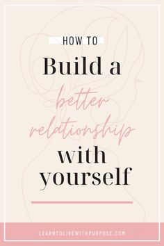 Want to learn how to build a better relationship with yourself? This blog post will go through the tips and strategies on how to build a stronger connection with oneself. Building A Relationship With Yourself, Building A Better Relationship, How To Build A Strong Relationship, How To Build Emotional Connection, How To Be A Better Partner Relationships, Happy Alone, Developing Healthy Habits, Live With Purpose, Building Self Esteem