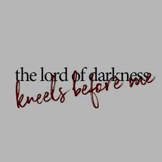 the lord of darkness kneels before us text on a gray background with red ink