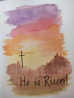 a watercolor painting with the words he is risen written in black ink on it