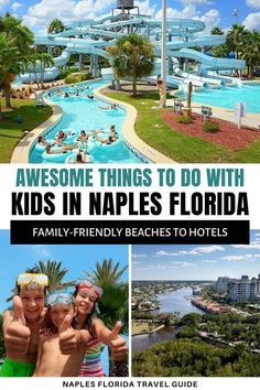 kids in naples florida with text overlay reading awesome things to do with kids in naples florida family - friendly beaches to hotels