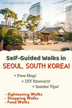 a poster with the words self - guided walks in seoul, south korea and free map