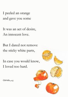 Peel An Orange, Innocent Love, Unspoken Words, Quotes And Poems, Poetry Words, Literary Quotes