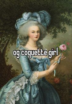 a woman in blue dress holding a rose and the words og coquette girl