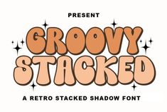 the grooy and stacked font is shown in this graphic style, with stars on it