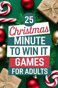 christmas presents and candy canes with the words 25 christmas minute to win it games for adults