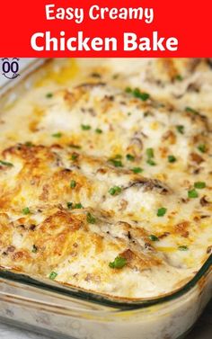 an easy creamy chicken bake in a casserole dish