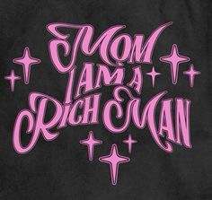 a black shirt with pink lettering that says mom, i am a richo man