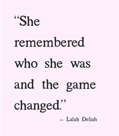 a quote from the book she remembers who she was and the game changed by person