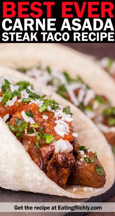 the best ever carne asada steak taco recipe is in this postcard