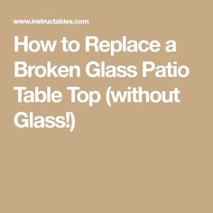 How to Replace a Broken Glass Patio Table Top (without Glass!) Round Glass Table Top, Round Outdoor Table, Round Patio Table