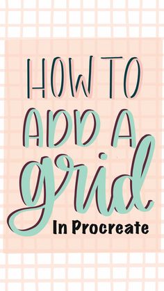 the words how to add a grid in procreate