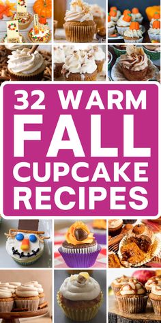 the cover of 32 warm fall cupcake recipes